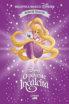 Biblioteca magica. DISNEY. O POVESTE INCALCITA.Editie de colectie