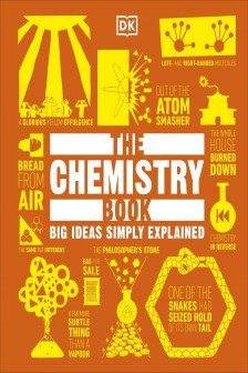 Big Ideas Simply Explained: The Chemistry Book