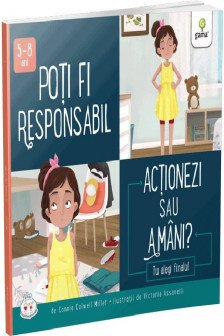 Poti fi responsabil. Actionezi sau amani?