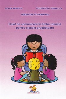 Caiet de comunicare in limba romana pentru clasa pregatitoare