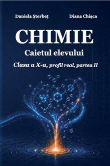 Caietul elevului la Chimie clasa a X-a part.2 profil real