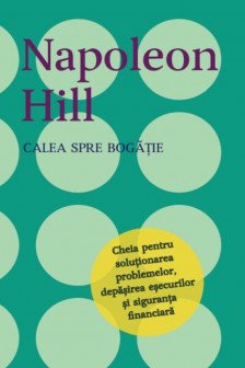 Calea spre bogatie Napoleon Hill
