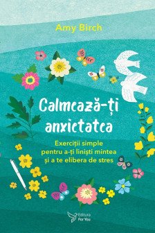 Calmeaza-ti anxietatea