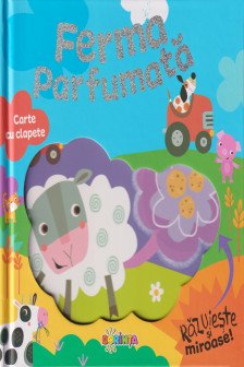 Carte cu clapete. Ferma Parfumata (Razuieste si miroase)