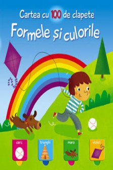 Cartea cu 100 de clapete. Formele si culorile.
