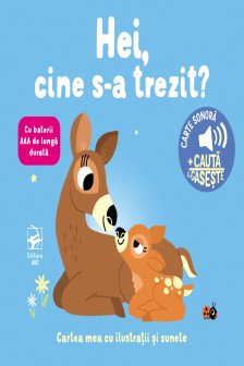 Cartea mea cu ilustratii si sunete .Hei cine s-a trezit