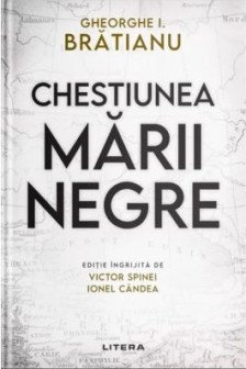 CHESTIUNEA MARII NEGRE. Gheorghe I. Bratianu