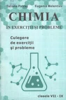 Chimia cl.7-9. Culegere de exercitii si probleme. vechi