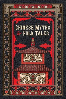 Chinese Myths & Folk Tales (Barnes & Noble Leatherbound Classic Collection)