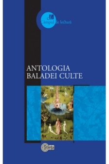 Cimpul de lectura. Antologia baladei culte