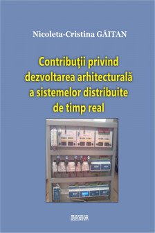 Contributii privind dezvoltarea arhitecturala a sistemelor distribuite de timp real
