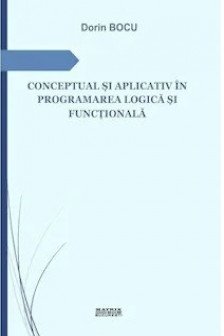 Conceptual si aplicativ in programarea logica si functionala