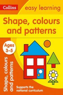Collins Easy Learning Preschool: Shapes Colours and Patterns (Ages 3-5)