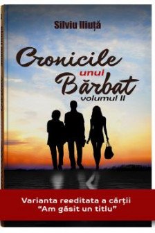 Cronicile unui barbat vol II