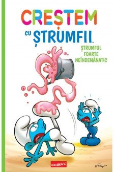 Crestem cu strumfii  2. Strumful foarte neindemanatic