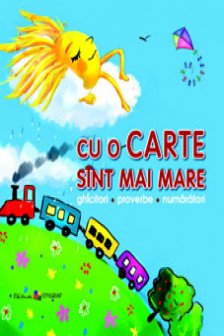 Cu o carte sint mai mare. Ghicitori proverbe numaratori