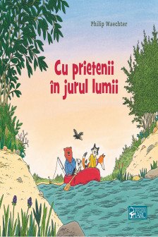 Cu prietenii in jurul lumii