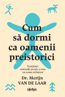 Cum sa dormi ca oamenii preistorici