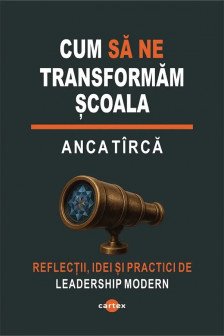 Cum sa ne transformam scoala