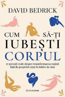 Cum sa-ti iubesti corpul