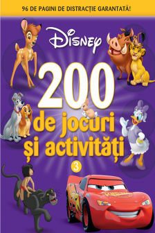 DISNEY. 200 DE JOCURI SI ACTIVITATI. Vol. 3