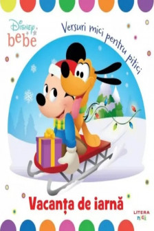 DISNEY BEBE. VACANTA DE IARNA. Versuri mici pentru pitici