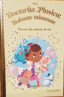 DISNEY Gold. 126 DOCTORITA PLUSICA: BALOANE MINUNATE