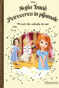 Disney Gold. 166 SOFIA INTAI: PETRECEREA IN PIJAMALE