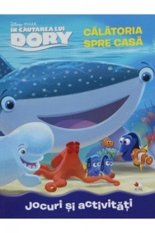 Disney. In cautarea lui Dory. Calatoria spre casa. Jocuri si activitati