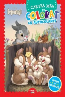 DISNEY IEPURASI. Cartea mea de pictat cu autocolante. Lipeste si coloreaza!