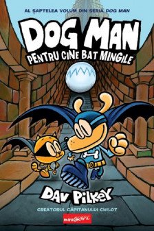 Dog Man  7.  Pentru cine bat mingile