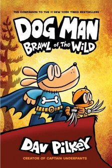 Dog Man: Brawl of the Wild (Book 6) PB