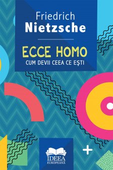 Ecce homo. Cum devii ceea ce esti