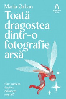 Toata dragostea dintr-o fotografie arsa