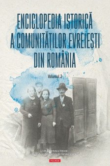 Enciclopedia istorica a comunitatilor evreiesti din Romania. Volumul II