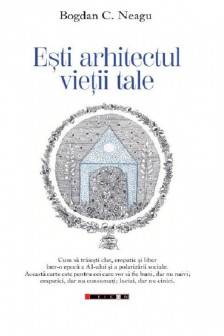 Esti arhitectul vietii tale