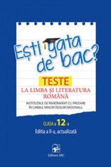 Esti gata de bac Teste la limb rom cl 12