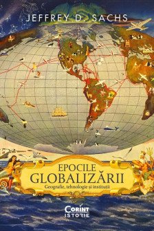 Epocile globalizarii. Geografie tehnologie si institutii