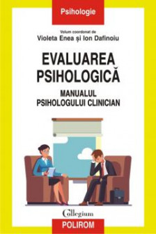 Evaluarea psihologica. Manualul psihologuluui clinician.