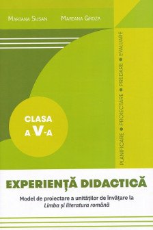 Experienta Didactica cl 5 Modele de proiectare a unitatilor de de invatare la limba si literatura romana