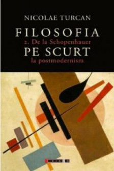 Filosofia pe scurt Vol. 2. De la Schopenhauer la postmodernism
