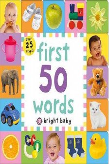 First 50 Words Bright Baby Lift-the-flap Tab Books