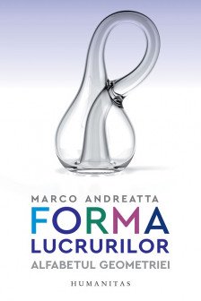 Forma lucrurilor.Alfabetul geometriei