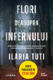 FLORI DEASUPRA INFERNULUI. Ilaria Tuti