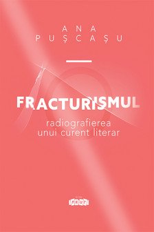 Fracturis radiografierea unui curent literar