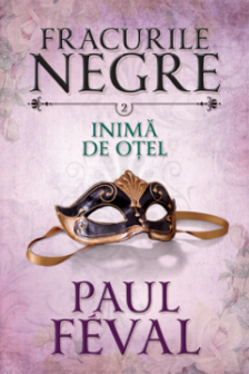 Fracurile negre. Inima de otel. Vol. 2.