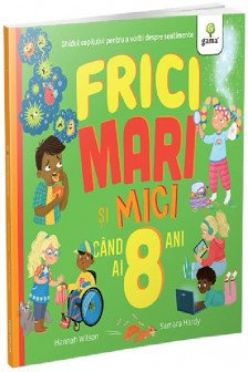 Frici mari si mici cand ai 8 ani