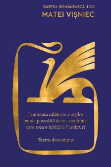 Frumoasa calatorie a ursilor panda povestita de un saxofonist care avea o iubita la Frankfurt  (Matei Visniec)