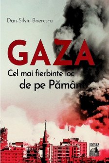 Gaza. Cel mai fierbinte loc de pe Pamant