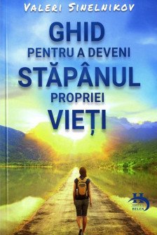 Ghid pentru a deveni stapanul propriei vieti